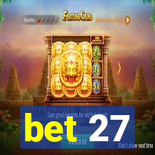 bet 27